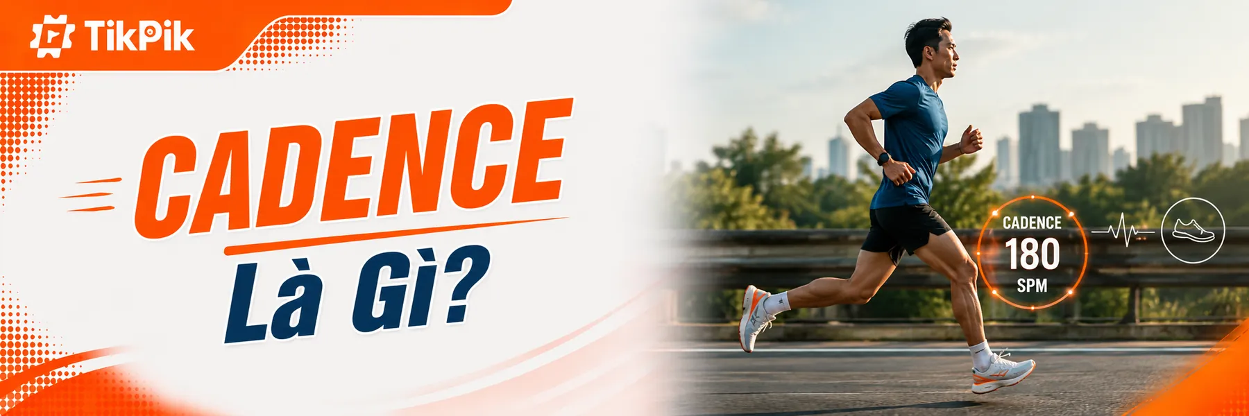 Cadence Là Gì? Cách Đo Và Cải Thiện Nhịp Bước Chạy Cho Runner
