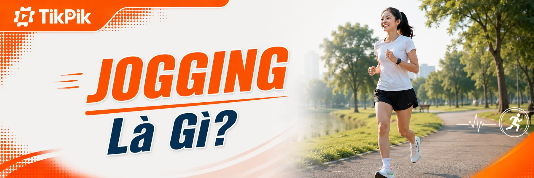Jogging Là Gì? Khác Gì Với Chạy Bộ Và Cách Bắt Đầu Đúng Cho Người Mới