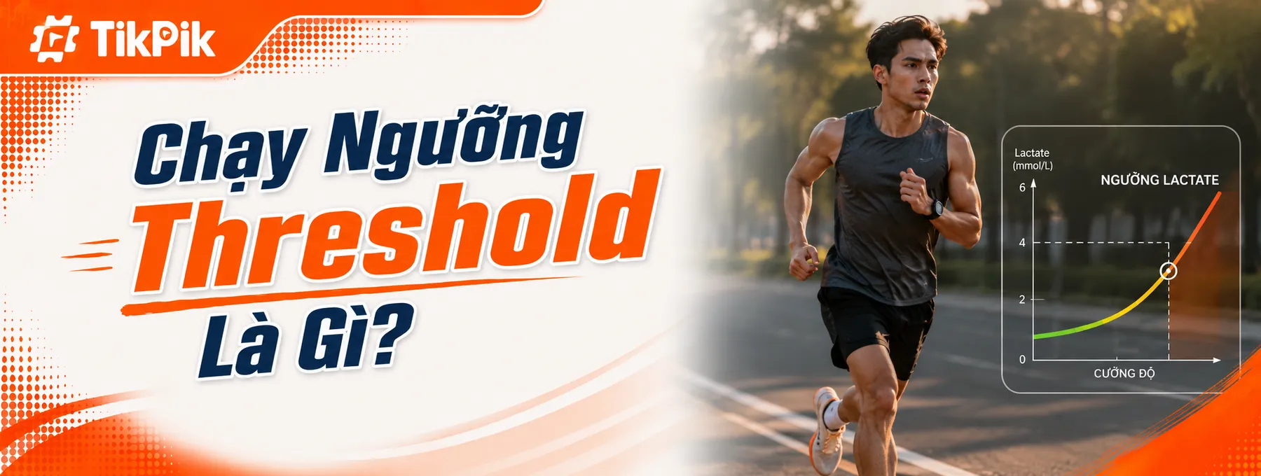 Chạy Ngưỡng Threshold Là Gì? Hiểu Đúng Ngưỡng Lactate Và Cách Tập Hiệu Quả