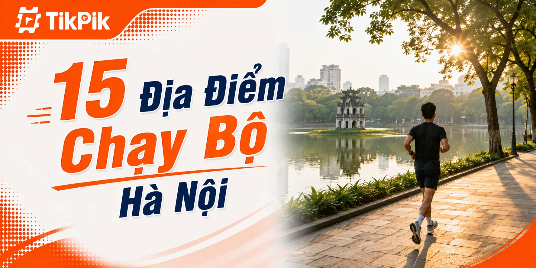 15 Địa Điểm Chạy Bộ Hà Nội Đẹp, Dễ Chạy Cho Runner Mới Và Dân Long Run