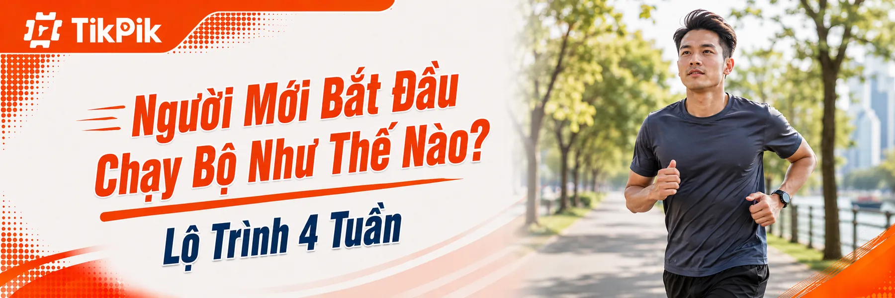 Người Mới Bắt Đầu Chạy Bộ Như Thế Nào? Lộ Trình 4 Tuần