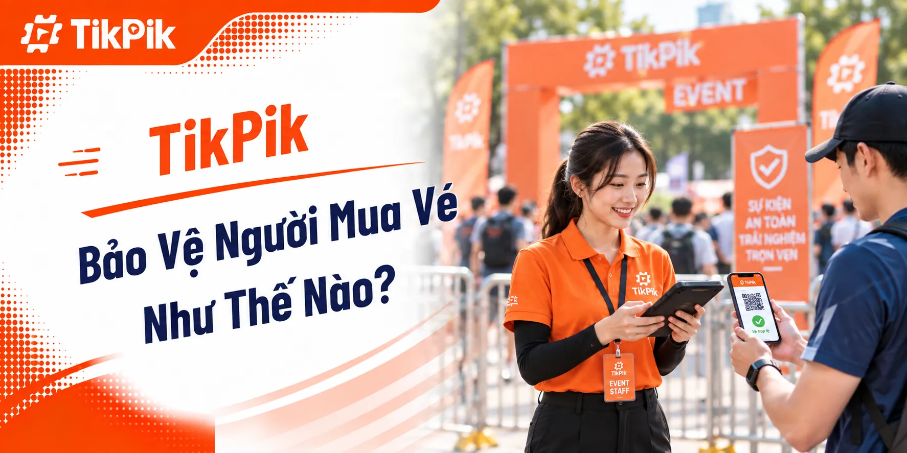 TikPik Bảo Vệ Người Mua Vé Như Thế Nào?
