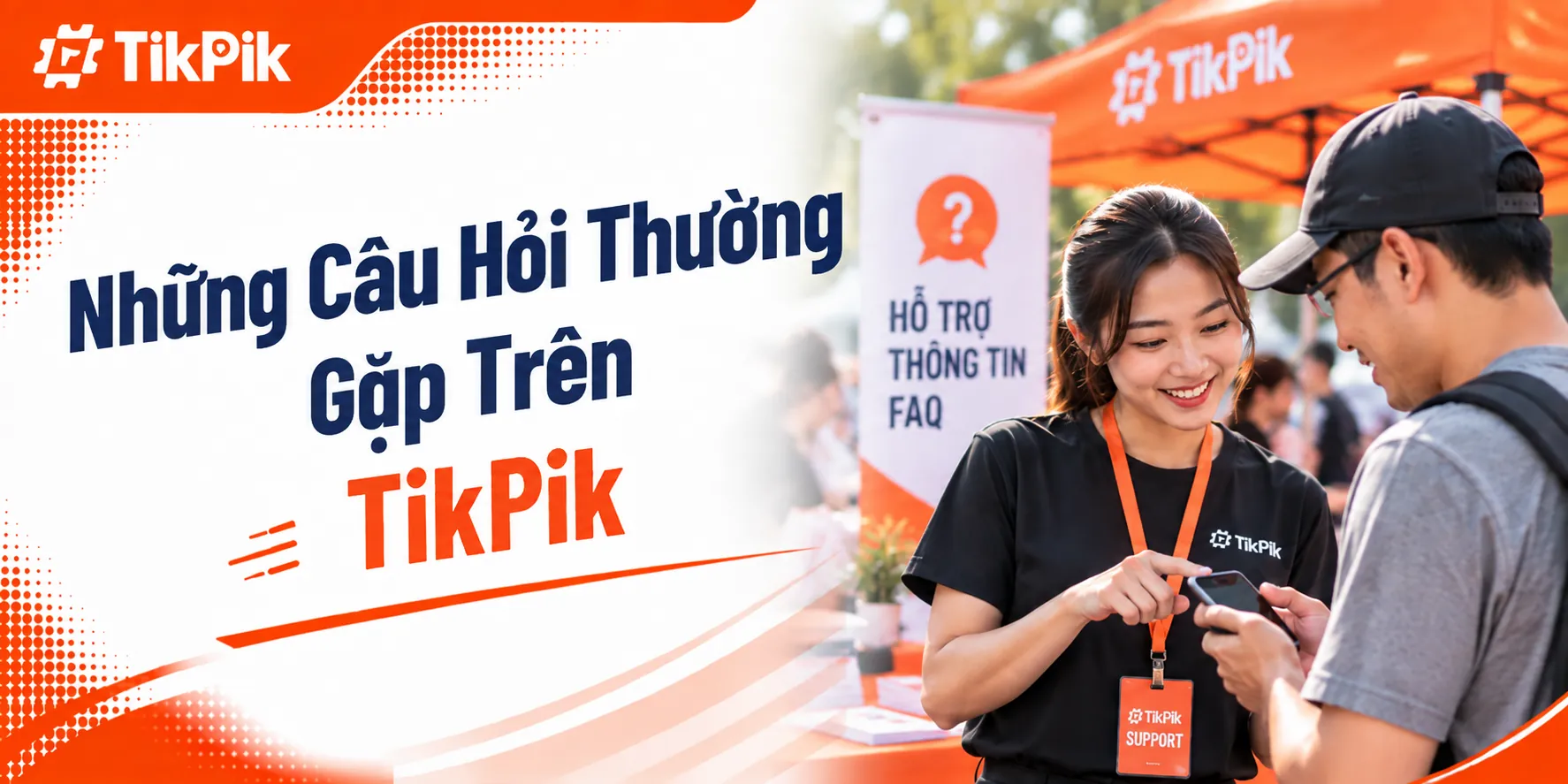 Những Câu Hỏi Thường Gặp Khi Mua Vé Trên TikPik