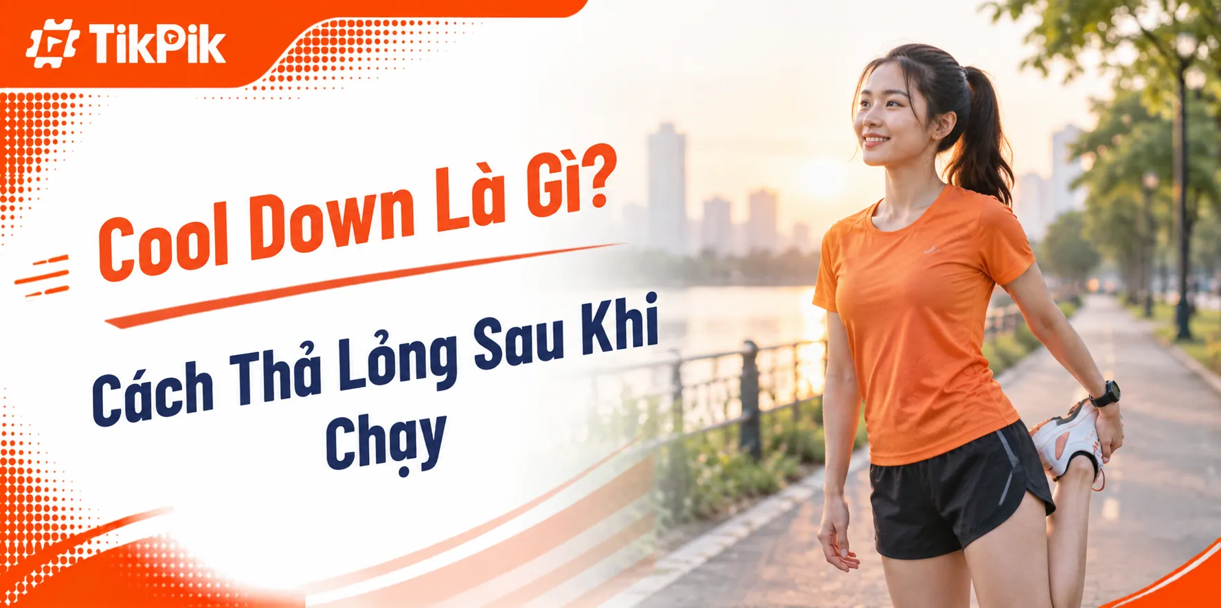 Cool Down Là Gì? Cách Thả Lỏng Sau Khi Chạy