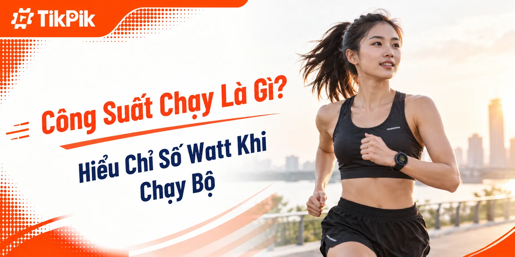 Công suất chạy (Running Power) là gì? Hiểu chỉ số Watt khi chạy bộ