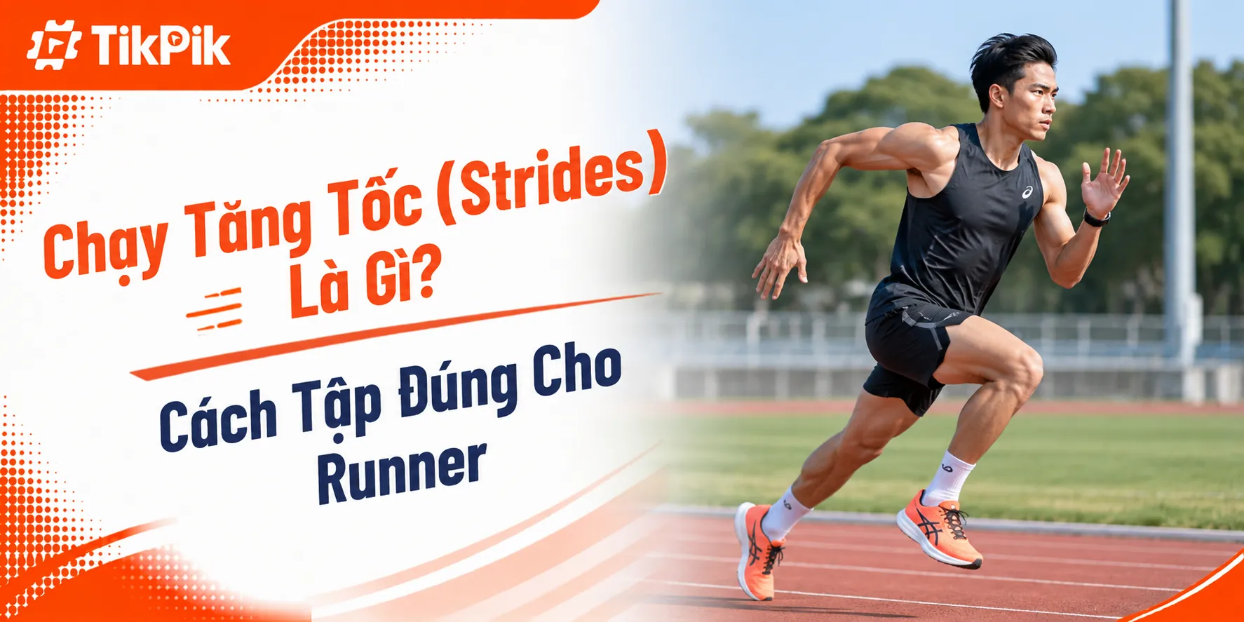 Chạy tăng tốc (Strides) là gì? Cách tập đúng cho runner