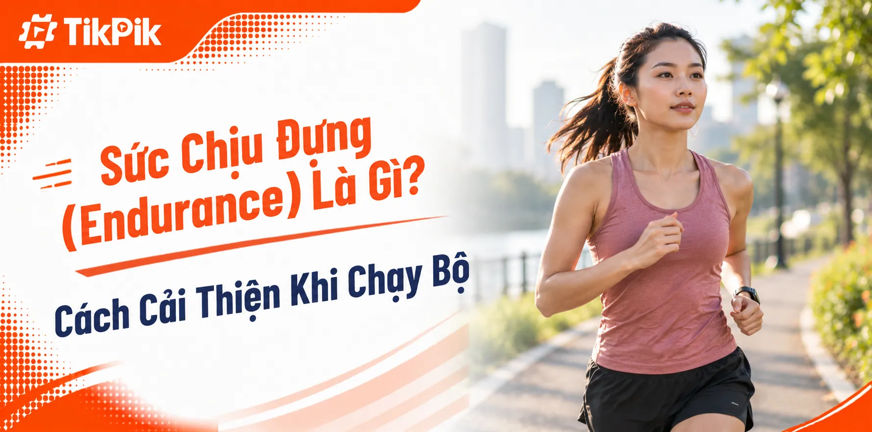 Sức chịu đựng (Endurance) là gì? Cách cải thiện Endurance khi chạy bộ