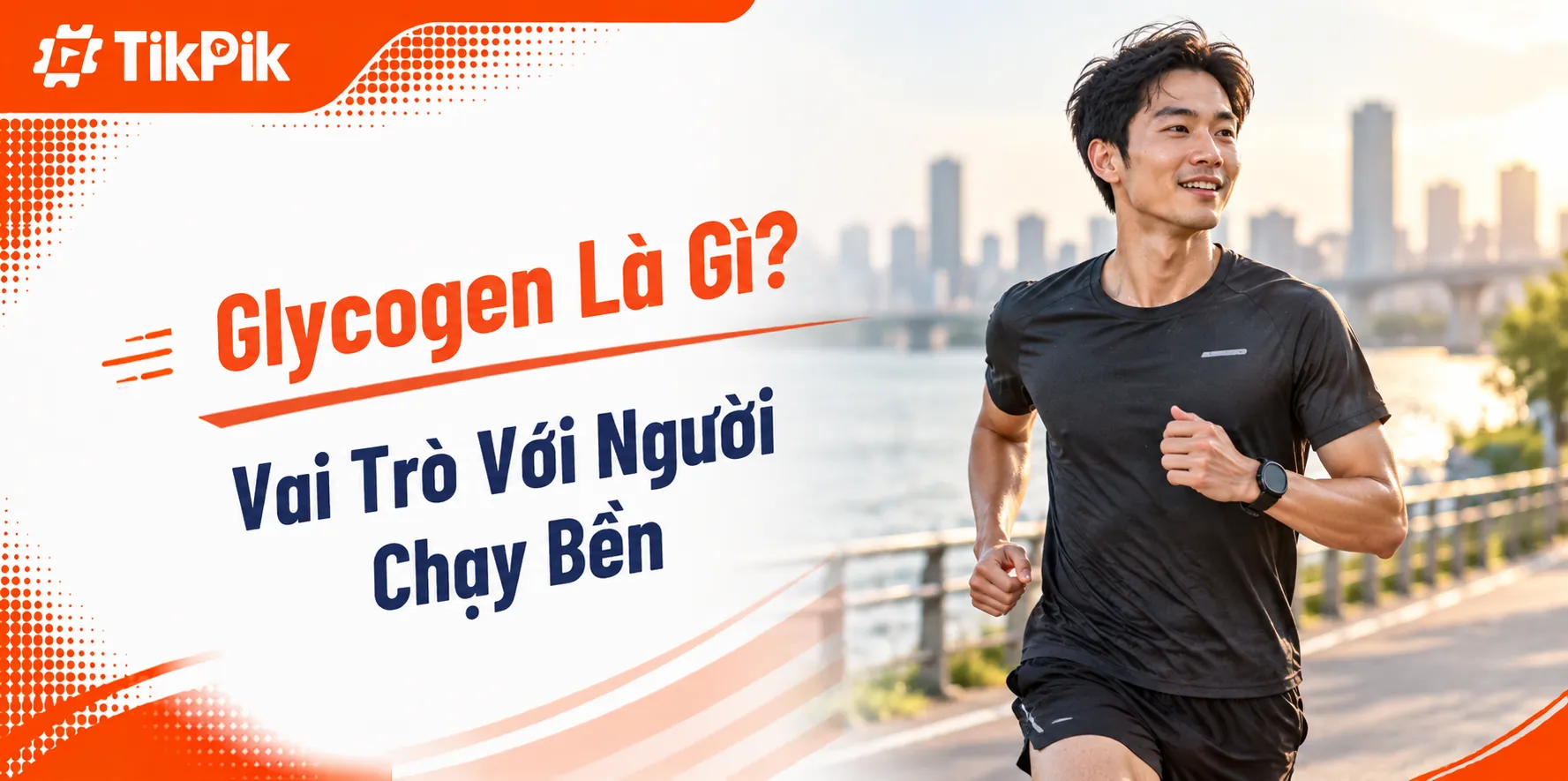 Glycogen Là Gì? Vai Trò Với Người Chạy Bền