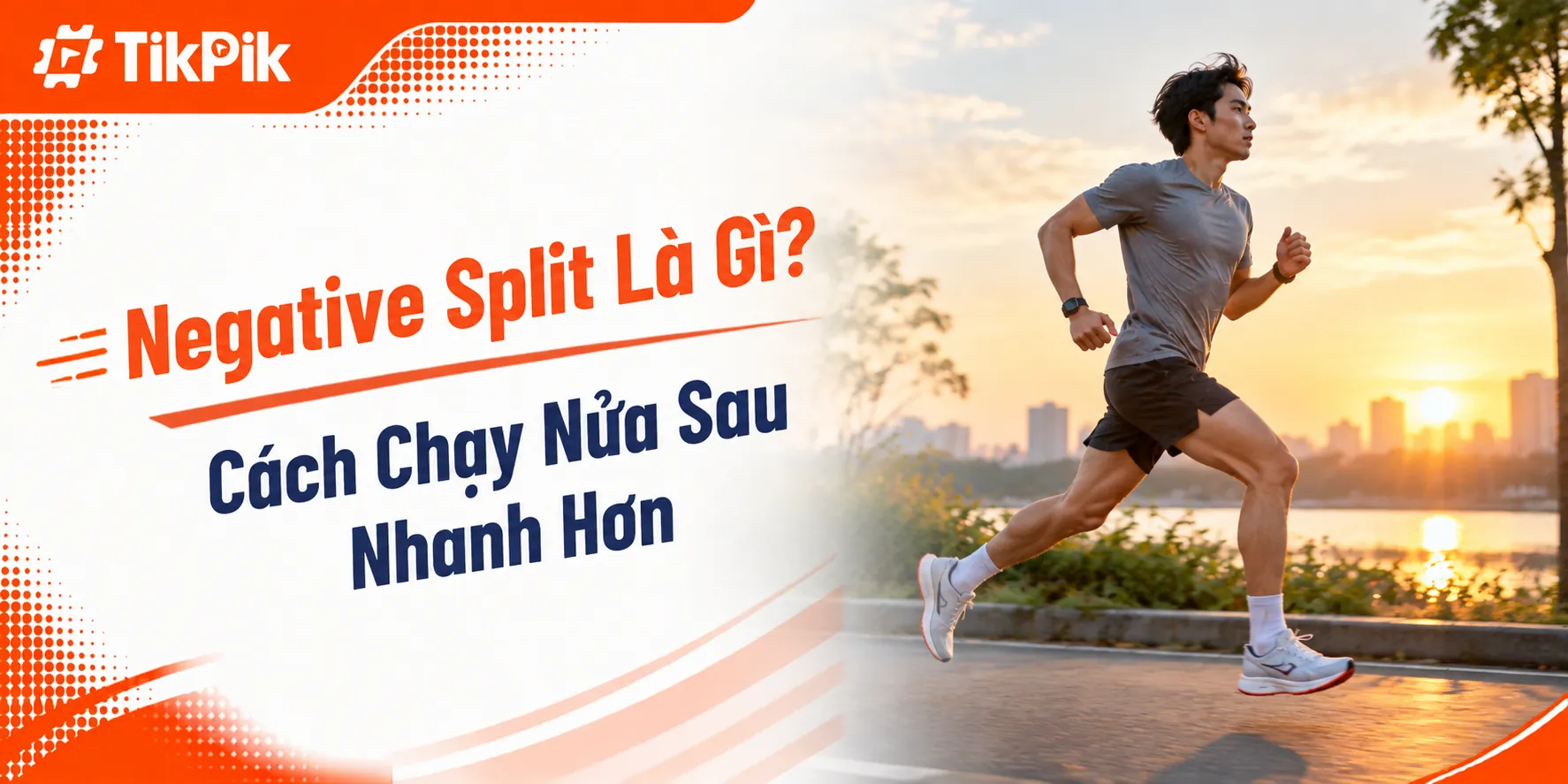 Negative Split là gì? Cách chạy nửa sau nhanh hơn