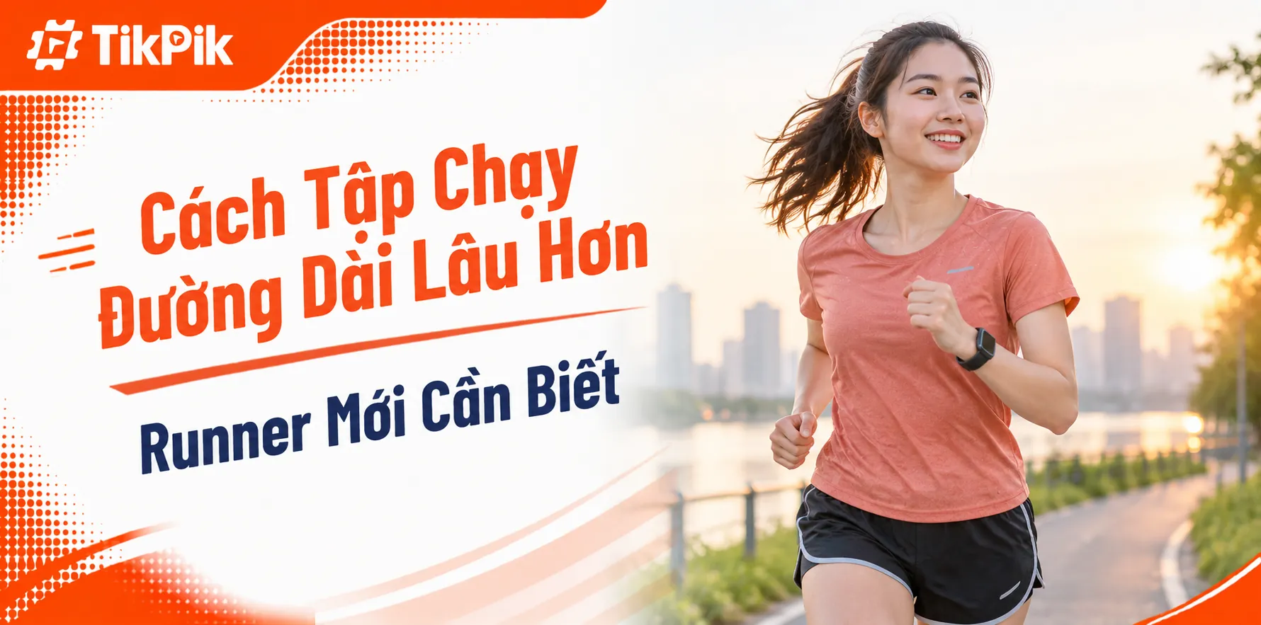 Cách tập chạy đường dài lâu hơn cho người mới