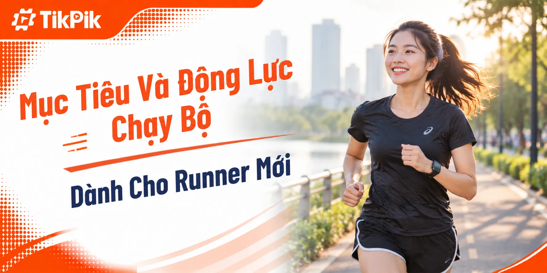 Mục Tiêu Và Động Lực Chạy Bộ Cho Người Mới