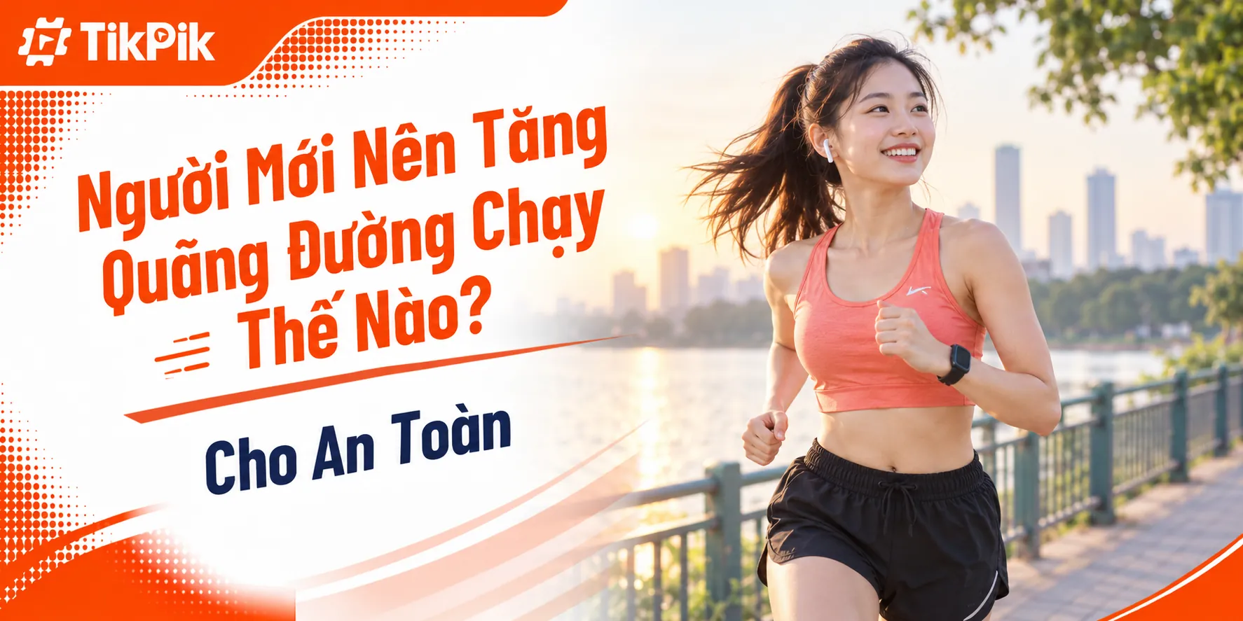 Người Mới Nên Tăng Quãng Đường Chạy Thế Nào Cho An Toàn?