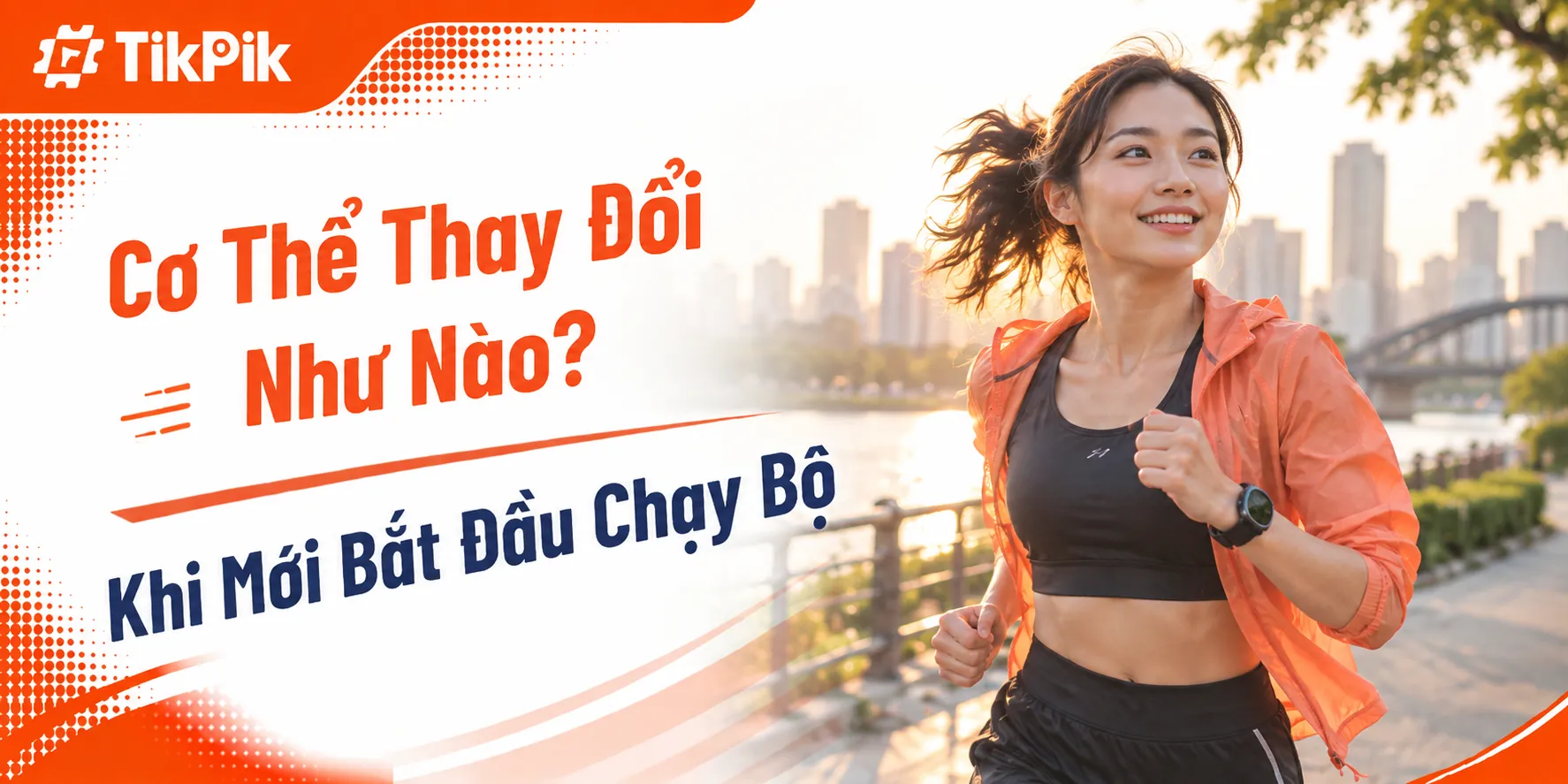 Cơ Thể Thay Đổi Thế Nào Khi Mới Bắt Đầu Chạy Bộ?