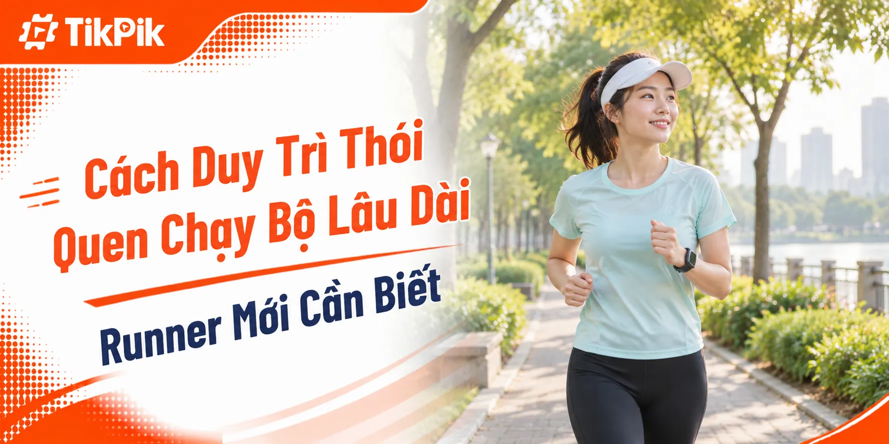 Cách Duy Trì Thói Quen Chạy Bộ Lâu Dài Cho Người Mới