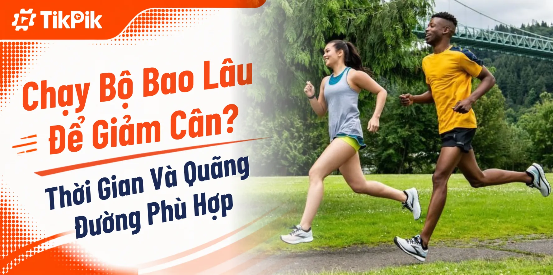Chạy Bộ Bao Lâu Để Giảm Cân? Thời Gian Và Quãng Đường Phù Hợp
